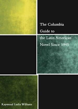 Columbia Guide to the Latin American Novel Since 1945