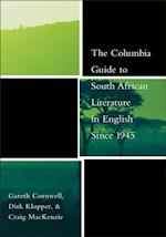 Columbia Guide to South African Literature in English Since 1945