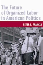 Future of Organized Labor in American Politics