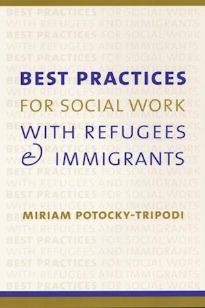 Best Practices for Social Work with Refugees and Immigrants