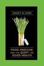 Food, Medicine, and the Quest for Good Health