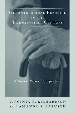 Gerontological Practice for the Twenty-first Century