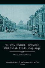 Taiwan Under Japanese Colonial Rule, 1895-1945