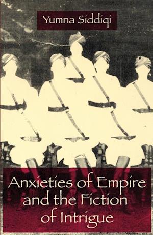 Anxieties of Empire and the Fiction of Intrigue