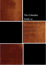 Columbia Guide to American Indian Literatures of the United States Since 1945