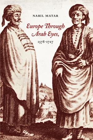 Europe Through Arab Eyes, 1578–1727