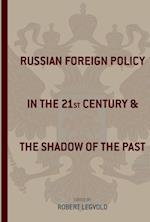 Russian Foreign Policy in the Twenty-First Century and the Shadow of the Past