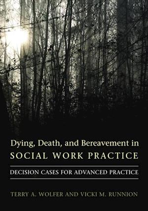 Dying, Death, and Bereavement in Social Work Practice