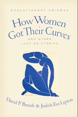 How Women Got Their Curves and Other Just-So Stories