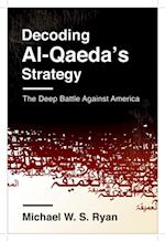 Decoding Al-Qaeda''s Strategy