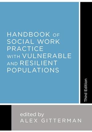 Handbook of Social Work Practice with Vulnerable and Resilient Populations