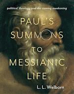 Paul''s Summons to Messianic Life