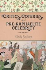 Critics, Coteries, and Pre-Raphaelite Celebrity