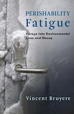 Perishability Fatigue