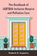 Handbook of LGBTQIA-Inclusive Hospice and Palliative Care