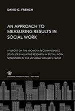 An Approach to Measuring Results in Social Work