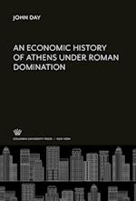 An Economic History of Athens Under Roman Domination