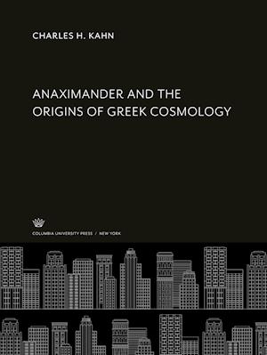 Anaximander and the Origins of Greek Cosmology