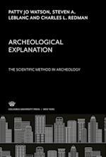 Archeological Explanation. the Scientific Method in Archeology