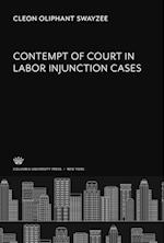 Contempt of Court in Labor Injunction Cases