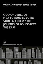 Odo of Deuil. De Profectione Ludovici VII in Orientem. the Journey of Louis VII to the East