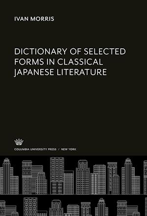 Dictionary of Selected Forms in Classical Japanese Literature