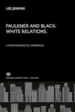 Faulkner and Black-White Relations. a Psychoanalytic Approach