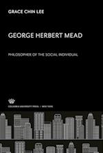 George Herbert Mead. Philosopher of the Social Individual