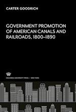 Government Promotion of American Canals and Railroads 1800-1890