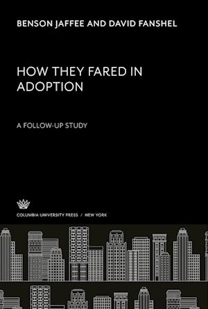 How They Fared in Adoption: a Follow-Up Study