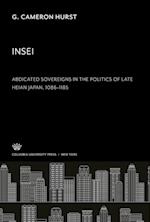 Insei Abdicated Sovereigns in the Politics of Late Heian Japan 1086¿1185