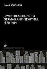 Jewish Reactions to German Anti-Semitism, 1870-1914