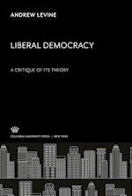 Liberal Democracy a Critique of Its Theory