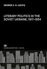 Literary Politics in the Soviet Ukraine 1917¿1934