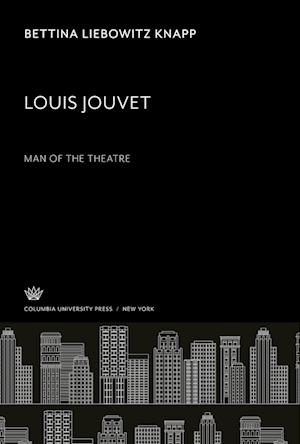 Louis Jouvet. Man of the Theatre