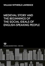 Medieval Story. and the Beginnings of the Social Ideals of English-Speaking People