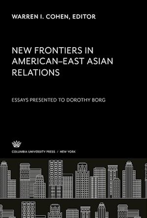 New Frontiers in American- East Asian Relations