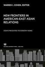 New Frontiers in American- East Asian Relations