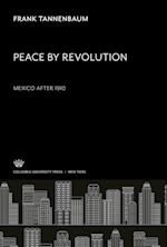 Peace by Revolution: Mexico After 1910