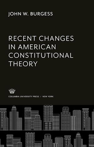 Recent Changes in American Constitutional Theory