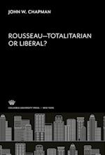 Rousseau¿Totalitarian or Liberal?