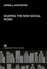 Shaping the New Social Work