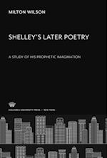 Shelley¿S Later Poetry