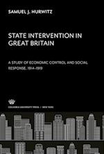 State Intervention in Great Britain a Study of Economic Control and Social Response, 1914¿1919