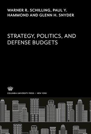 Strategy, Politics, and Defense Budgets