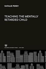 Teaching the Mentally Retarded Child
