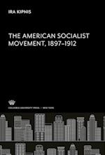 The American Socialist Movement 1897¿1912