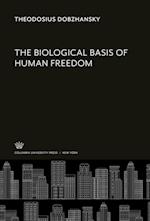 The Biological Basis of Human Freedom
