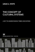 The Concept of Cultural Systems. a Key to Understanding Tribes and Nations