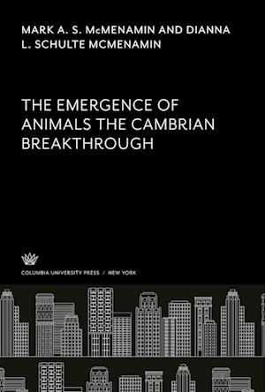 The Emergence of Animals the Cambrian Breakthrough